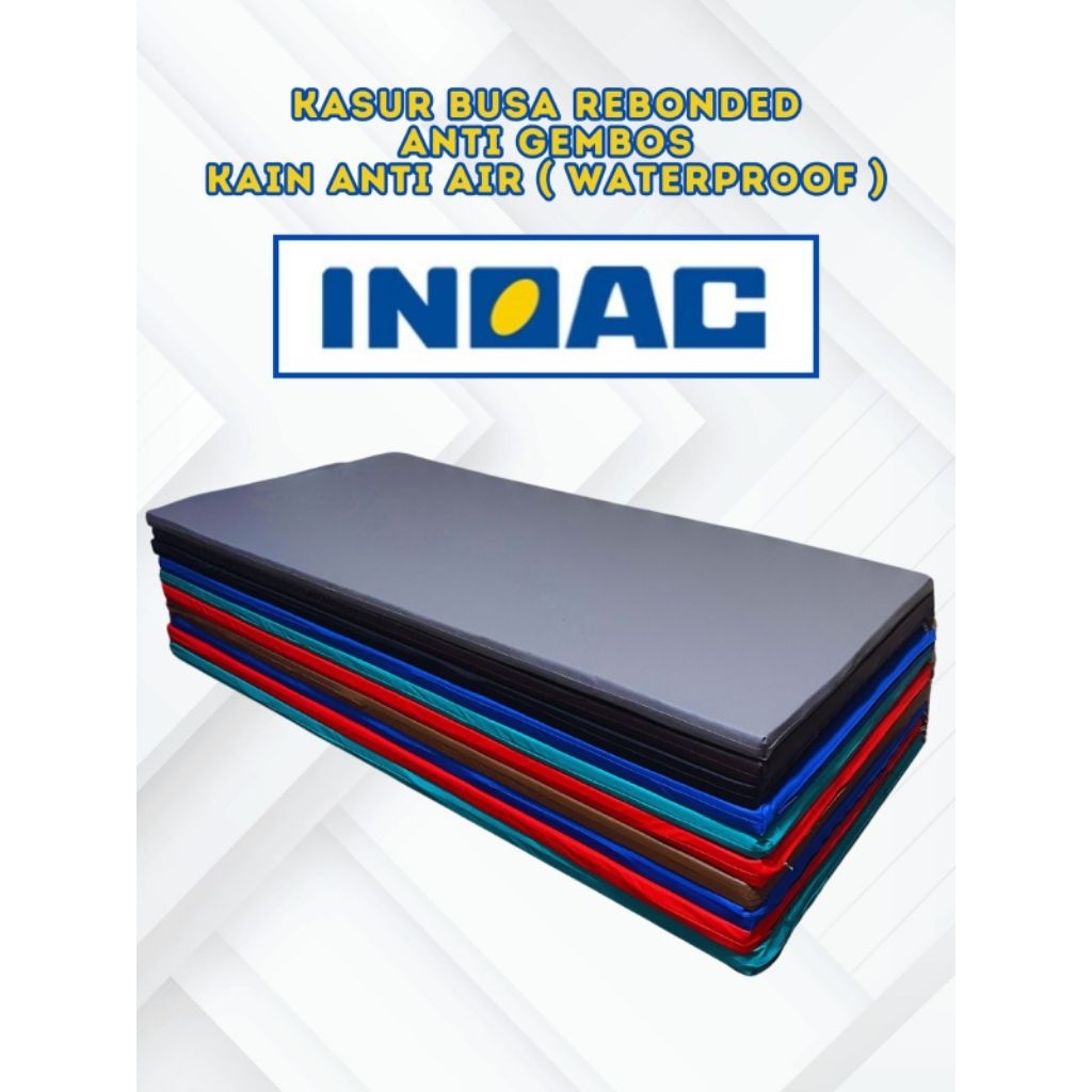 INOAC Kasur Anti Air / Waterproof OSCAR / Kasur Kain Kulit Kasur Busa D 55 / Density 55  Rebonded Or