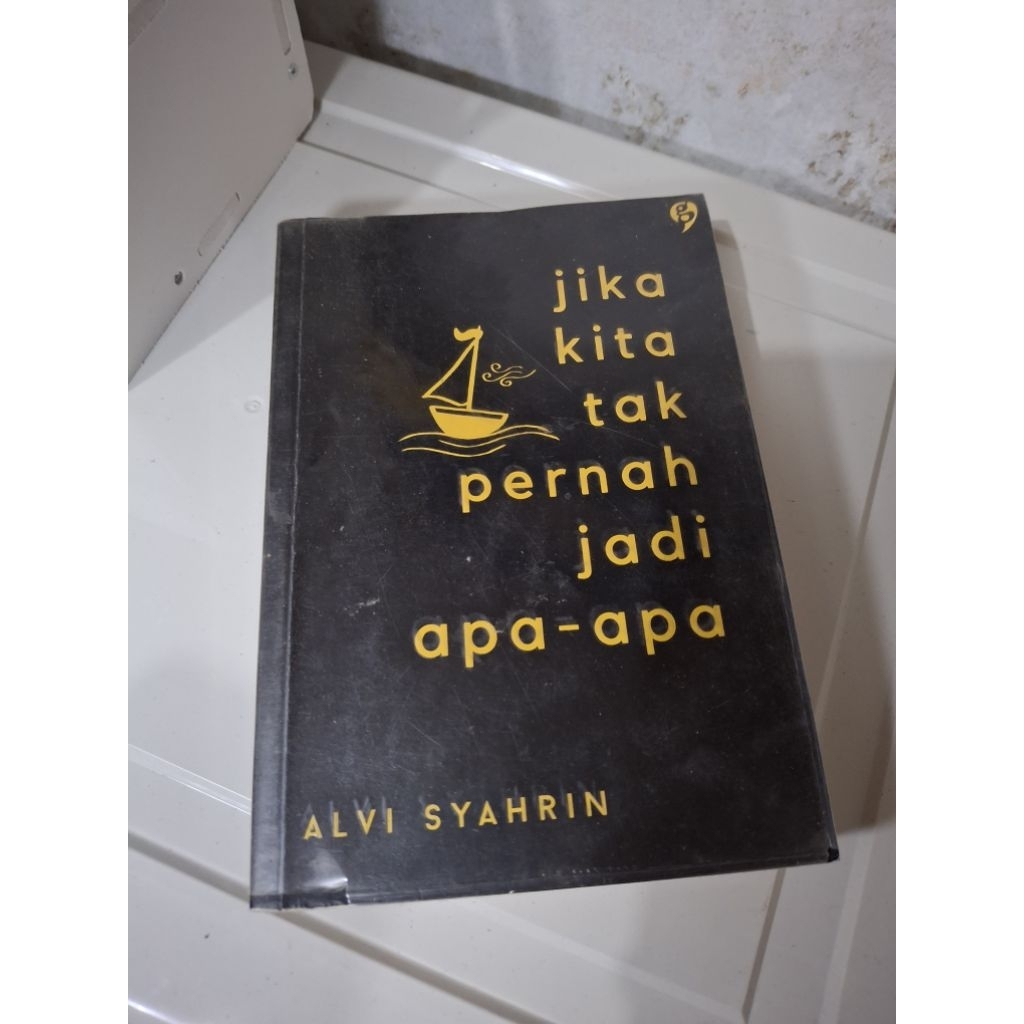 Jika Kita Tak Jadi Apa-apa (Preloved) Karya Alvi syahrin