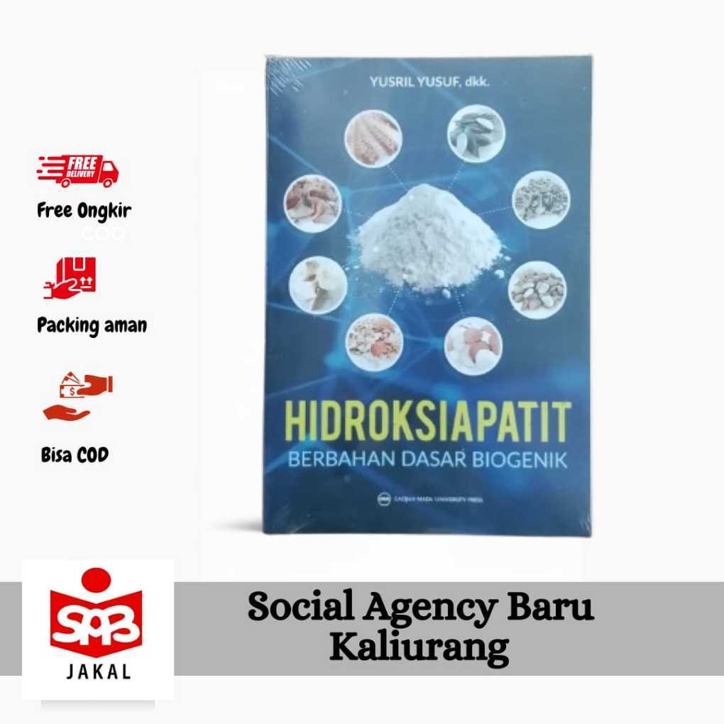 Buku Hidroksiapatit Berbahan Dasar Biogenik - Yusril Yusuf - UGM