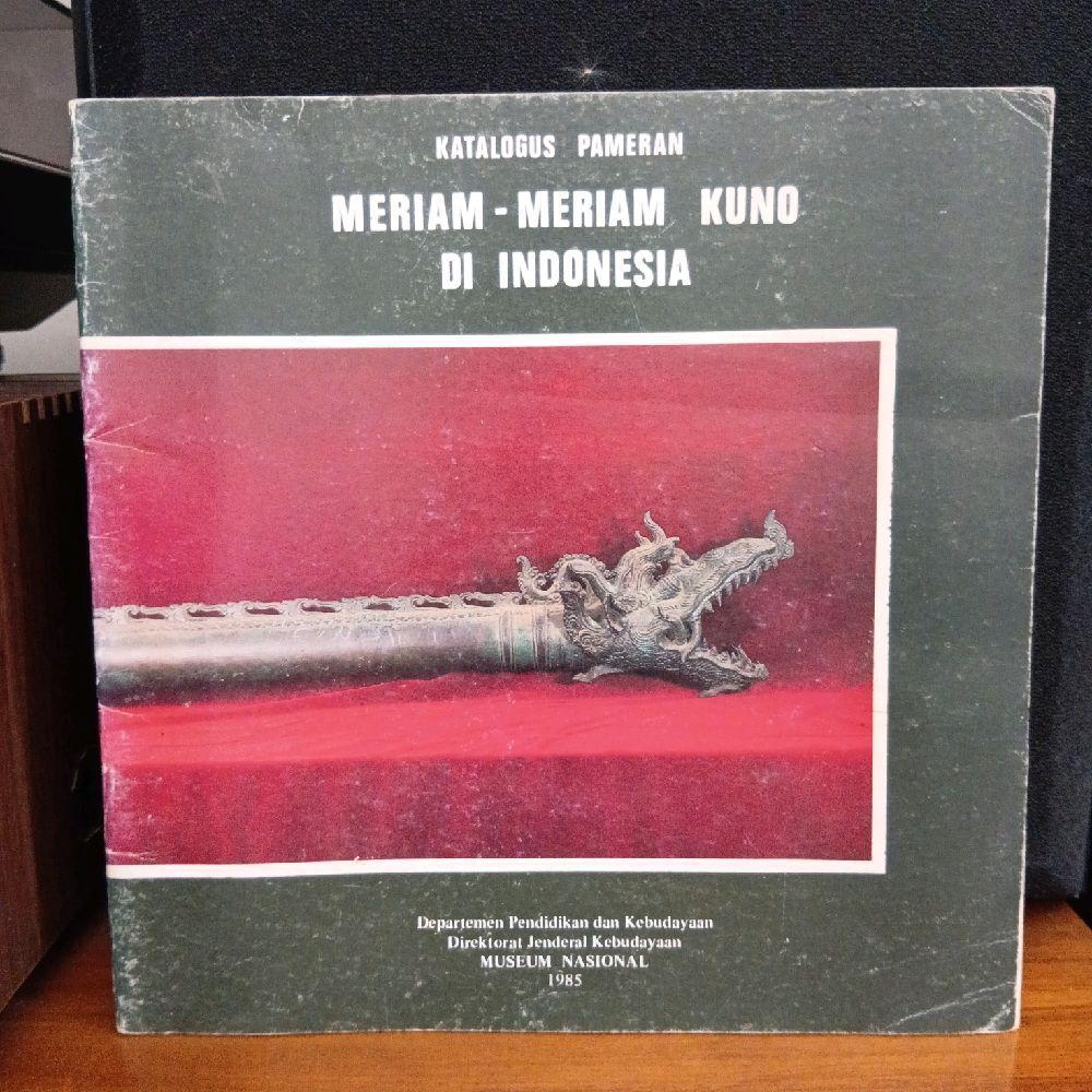 Buku: Katalogus Pameran Meriam-Meriam Kuno di Indonesia terbitan 1985