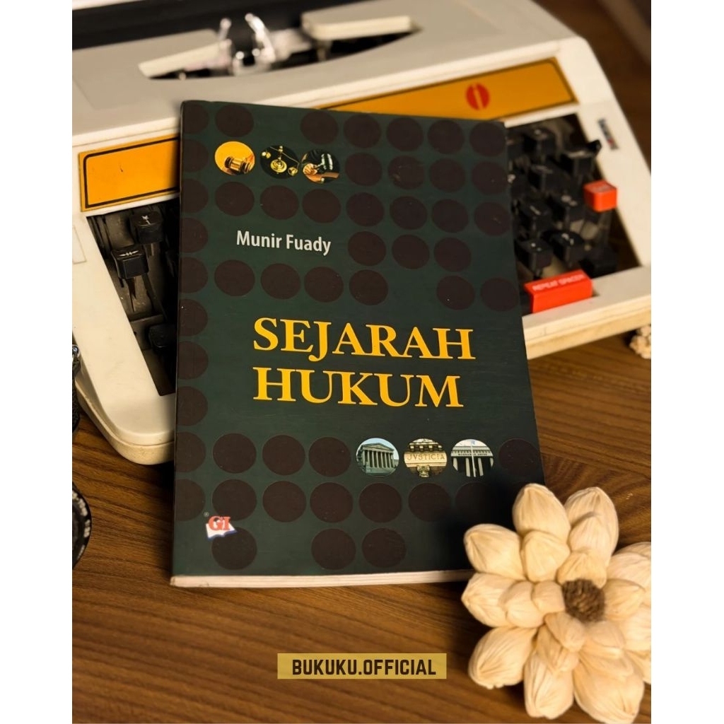 Buku Sejarah Hukum - Munir fuady/Buku Sejarah/Sejarah Hukum