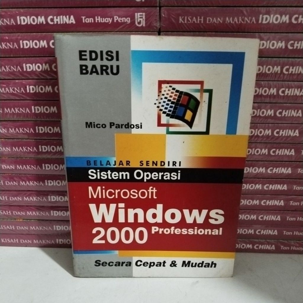 BUKU BELAJAR SENDIRI SISTEM OPERASI MICROSOFT WINDOWS 2000 PROFESIONAL SECARA CEPAT & MUDAH