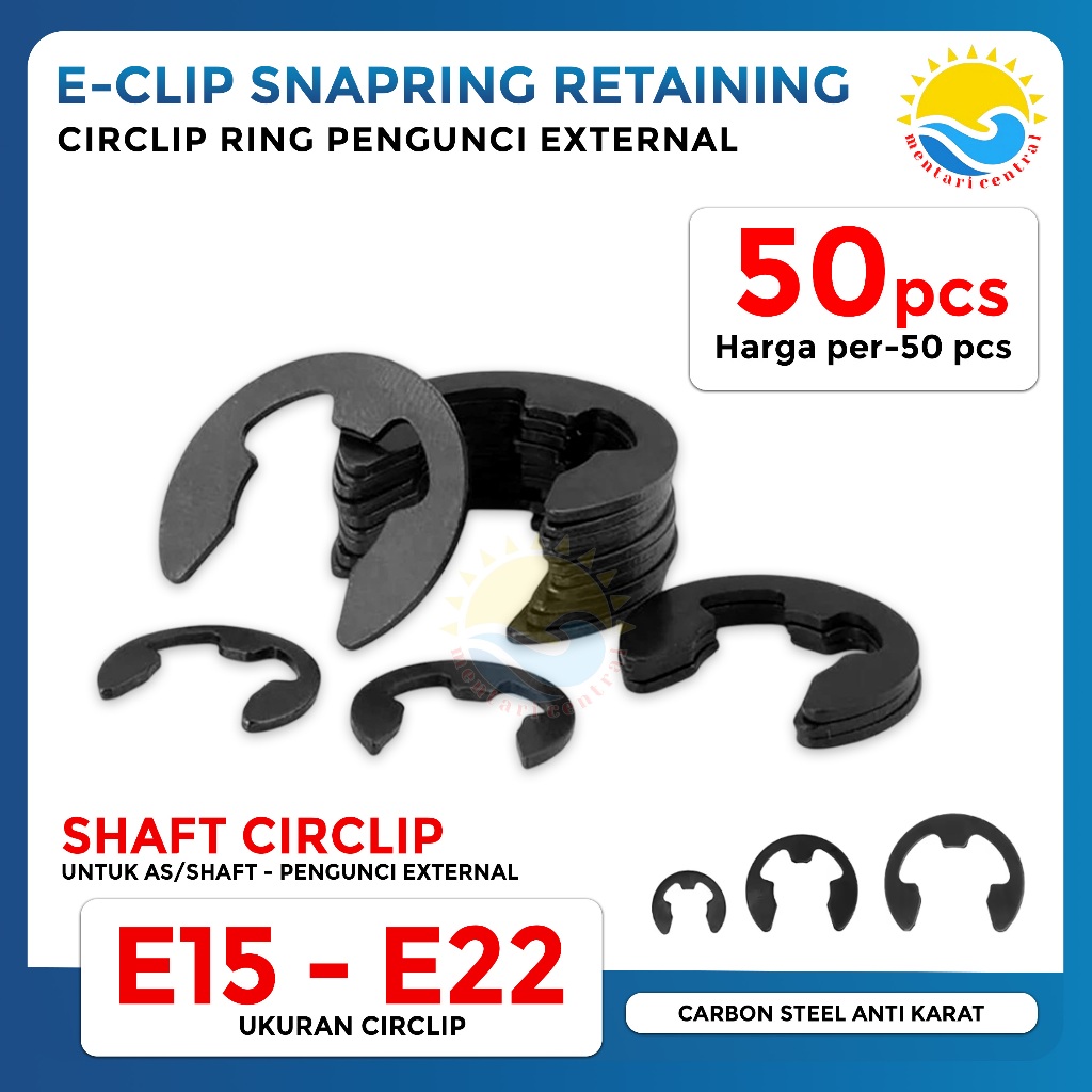 SNAP RING TYPE E E15-E22 ISI 50PCS
