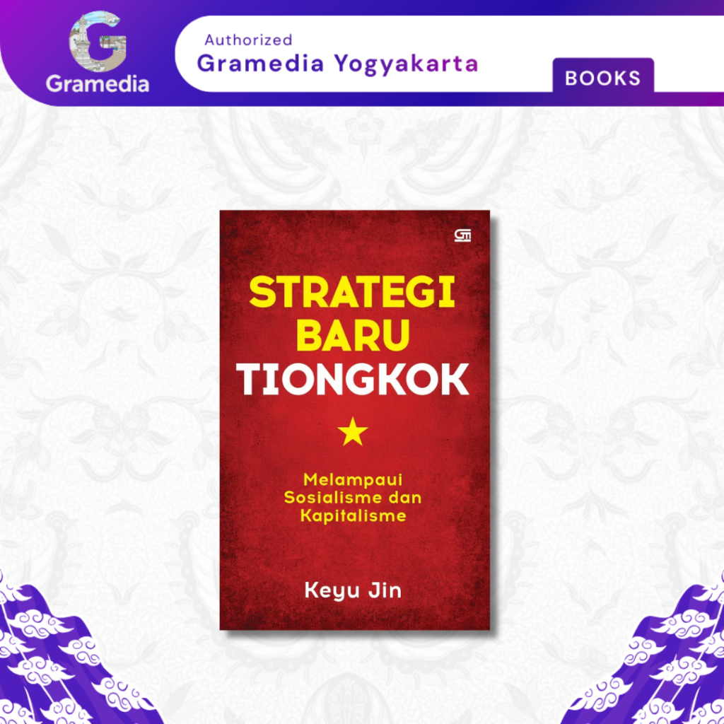 Gramedia Yogya - Strategi Baru Tiongkok: Melampaui Sosialisme dan Kapitalisme