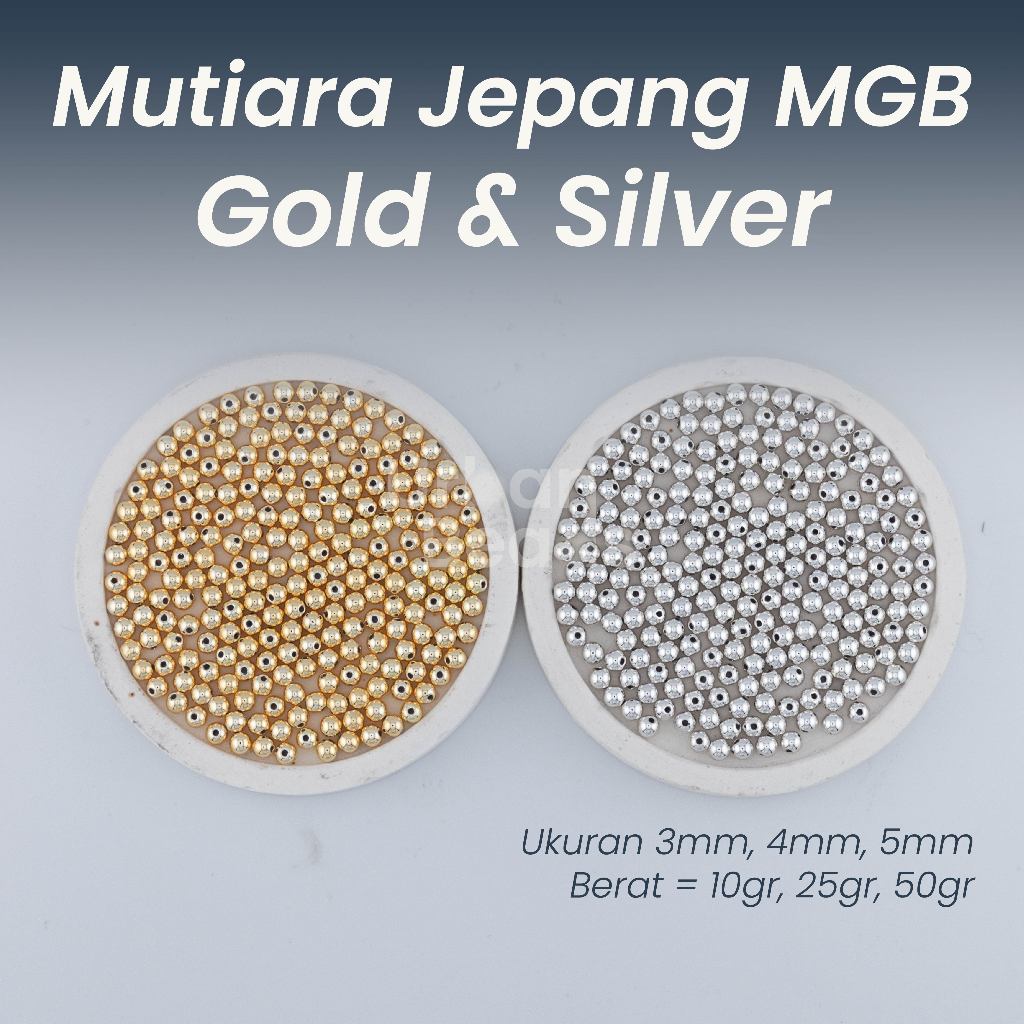 MGB Mutiara Jepang Gold & Silver Original Ukuran 3mm 4mm 5mm / Mutiara Jepang MGB / Mutiara Jepang 3