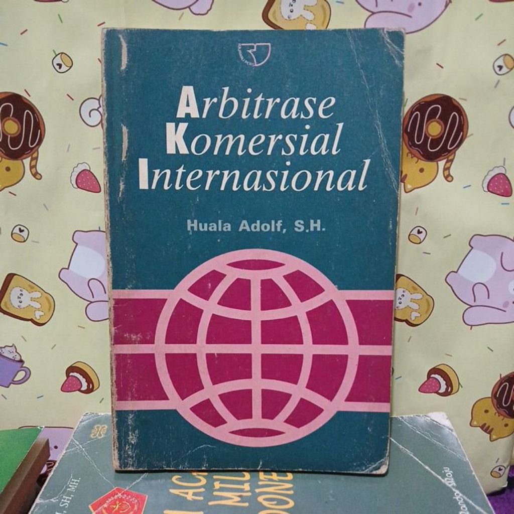 Arbitrase Komersial Internasional By Huala Adolf,S.H Asli Orginal