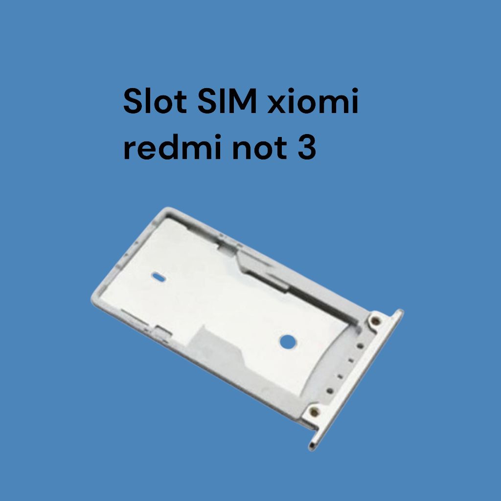 SLOT SIM COPOTAN XIOMI REDMI NOT 3