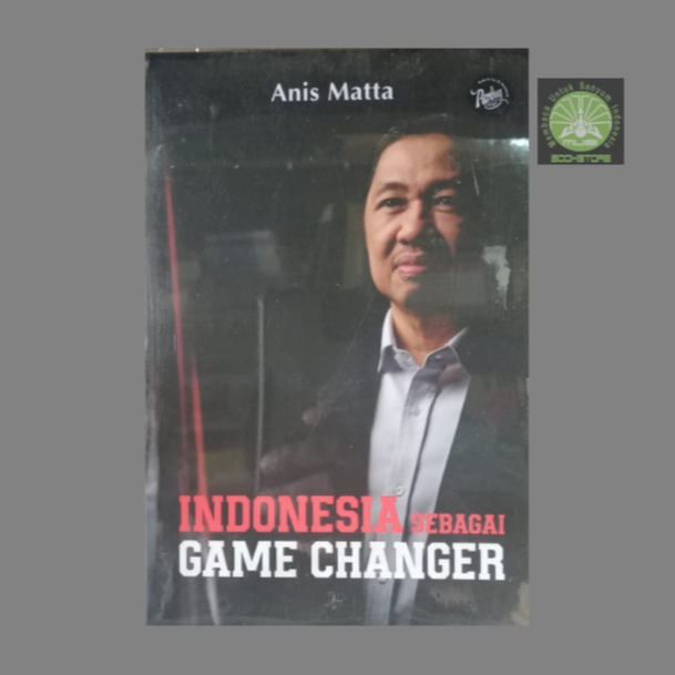 Buku Indonesia Sebagai Game Changer - Anis Matta - Poestaka Rembug Musibookstore Original