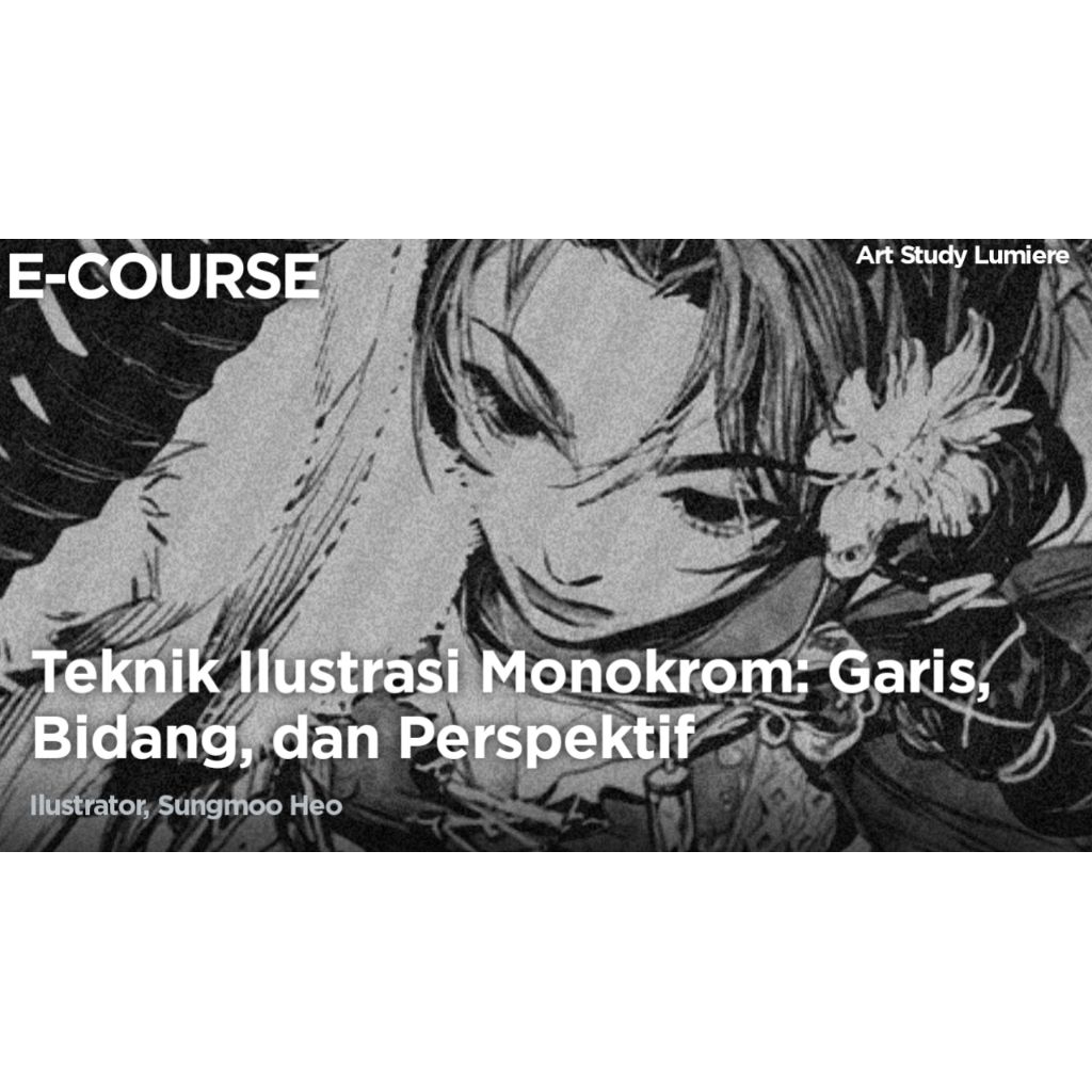 ECOURSE - Teknik Ilustrasi Monokrom: Garis, Bidang, dan Perspektif - Sungmoo Heo [ Kursus - Tutorial