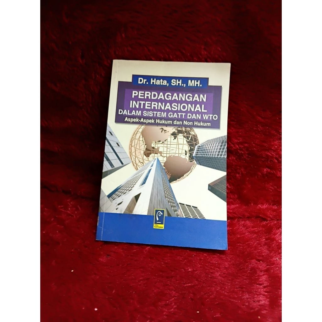BUKU PERDAGANGAN INTERNASIONAL DALAM SISTEM GATT DAN WTO