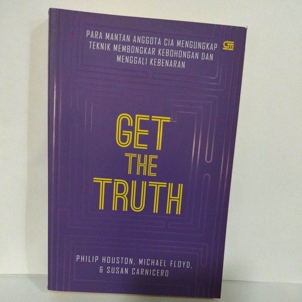 GET THE TRUTH Para Mantan Anggota CIA Mengungkapkan Teknik Membongkar Kebohongan dan Menggali Kebena
