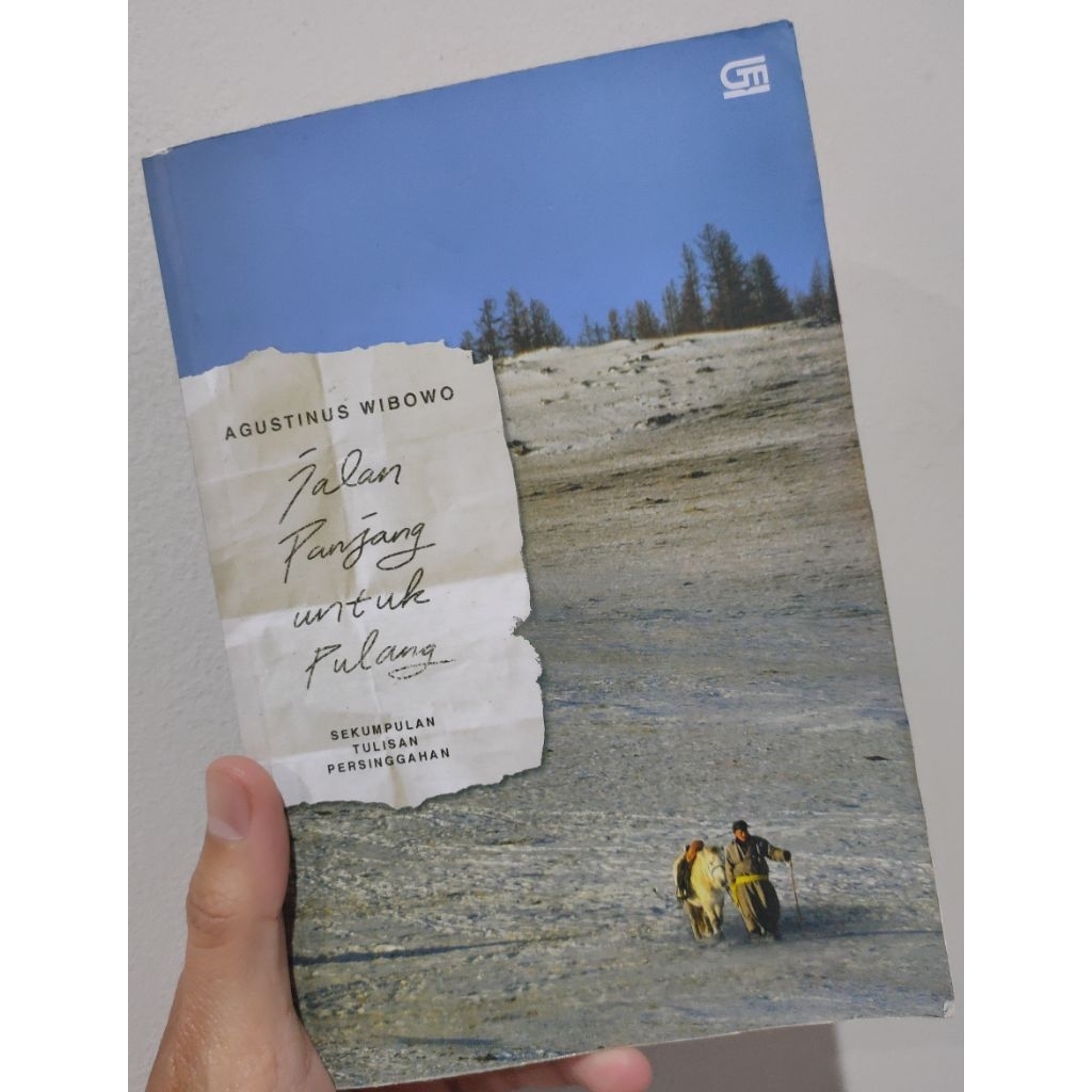 Buku Agustinus Wibowo/jalan panjang untuk pulang/sekumpulan tulisan persinggahan/esai-esai Agustinus