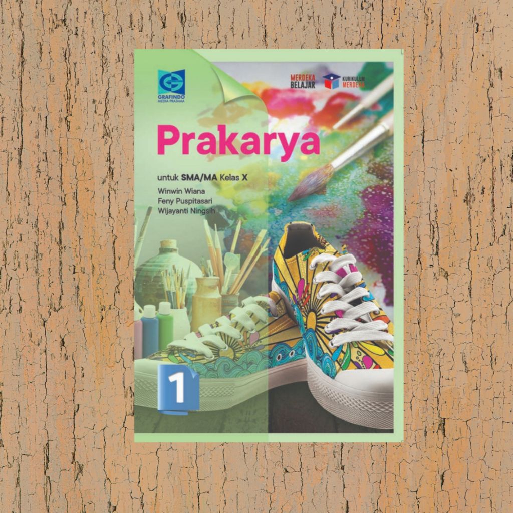 Buku Original Prakarya SMA/SMK Kelas 10 KURIKULUM MERDEKA Grafindo