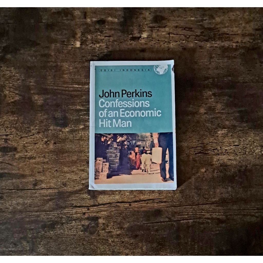CONFESSIONS OF AN ECONOMIC HIT MAN (EDISI INDONESIA) - JOHN PERKINS