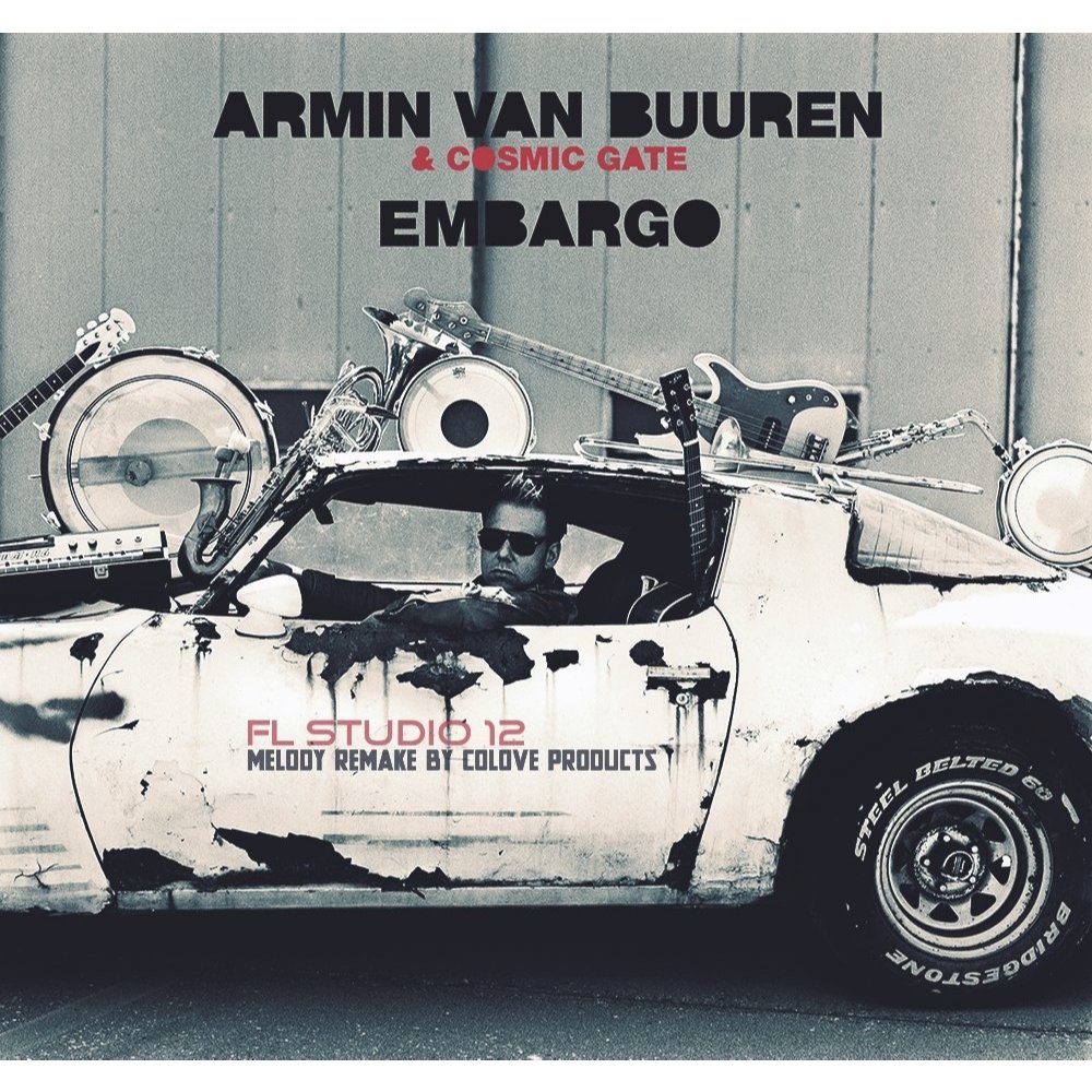 COLOVE Armin van Buuren and Cosmic Gate Embargo (FL Studio Melody Remake) FL Studio Template