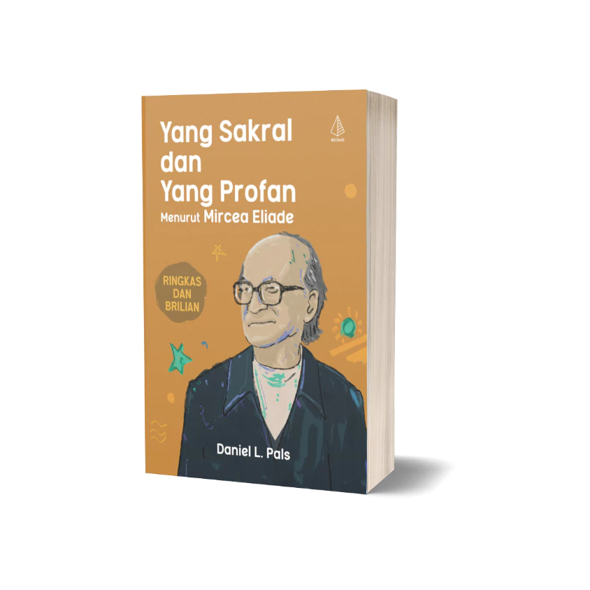 Buku Yang Sakral dan Yang Profan menurut Mircea Eliade - Daniel L. Pals - IRCiSoD