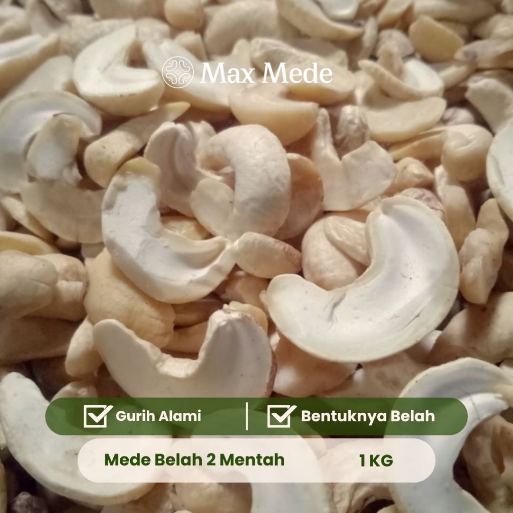 Max Mede - Kacang Mede Belah 2 Mentah 1kg Raw Premium