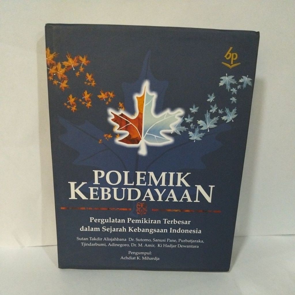 POLEMIK KEBUDAYAAN Pergulatan Pemikiran Terbesar dalam Sejarah Kebangsaan Indonesia