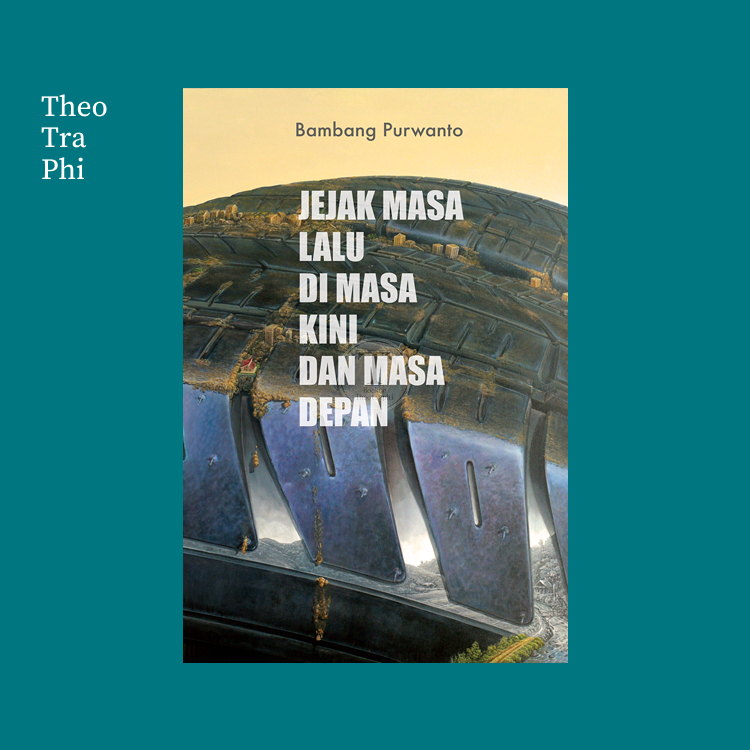 Jejak Masa Lalu di Masa Kini dan Masa Depan -Bambang Purwanto