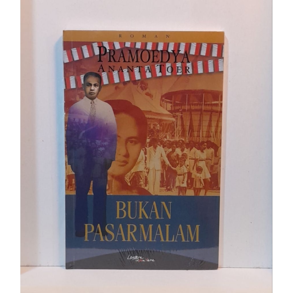 Bukan Pasar Malam - Pramoedya Ananta Toer - Lentera Dipantara