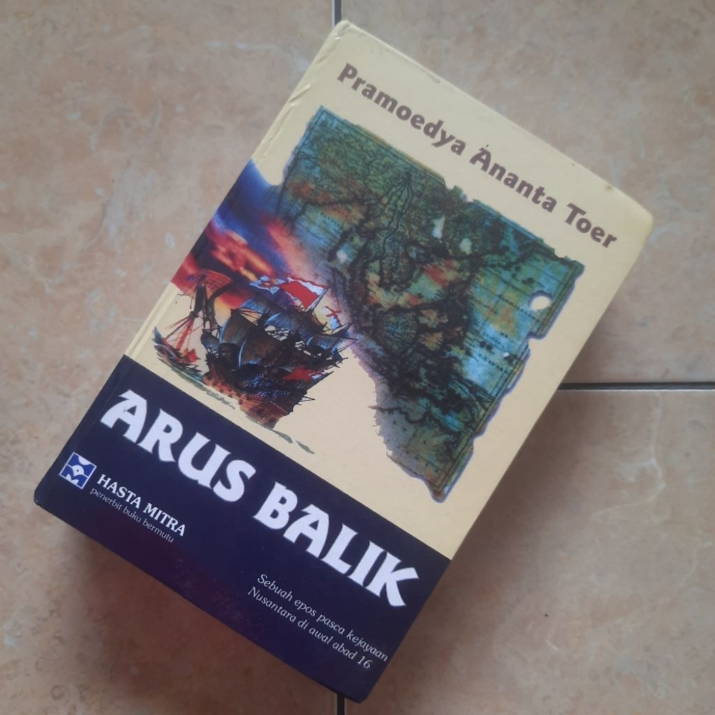 Novel Sejarah Arus Balik Pramoedya Ananta Toer Hasta Mitra Hardcover  ???