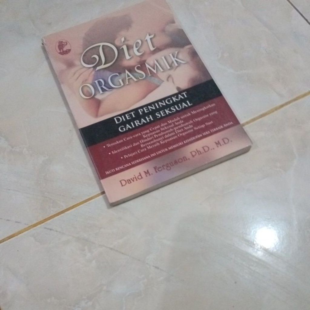 diet orgasmik. diet peningkatan gairah seksual.David M.Ferguson.Ph.D