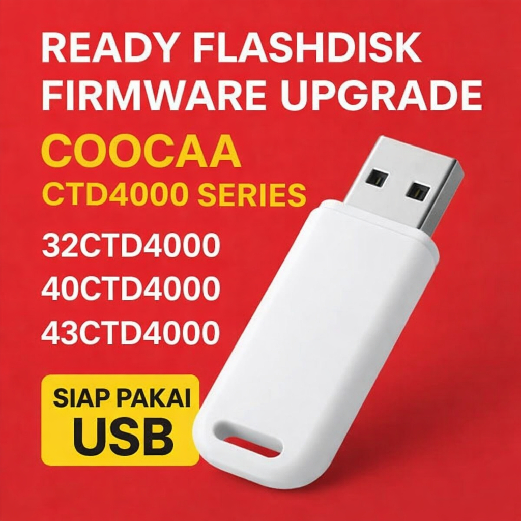Flashdisk Firmware Tinggal Colok Untuk Upgrade TV COOCAA CTD4000 Series (32CTD4000, 40CTD4000 dan 43