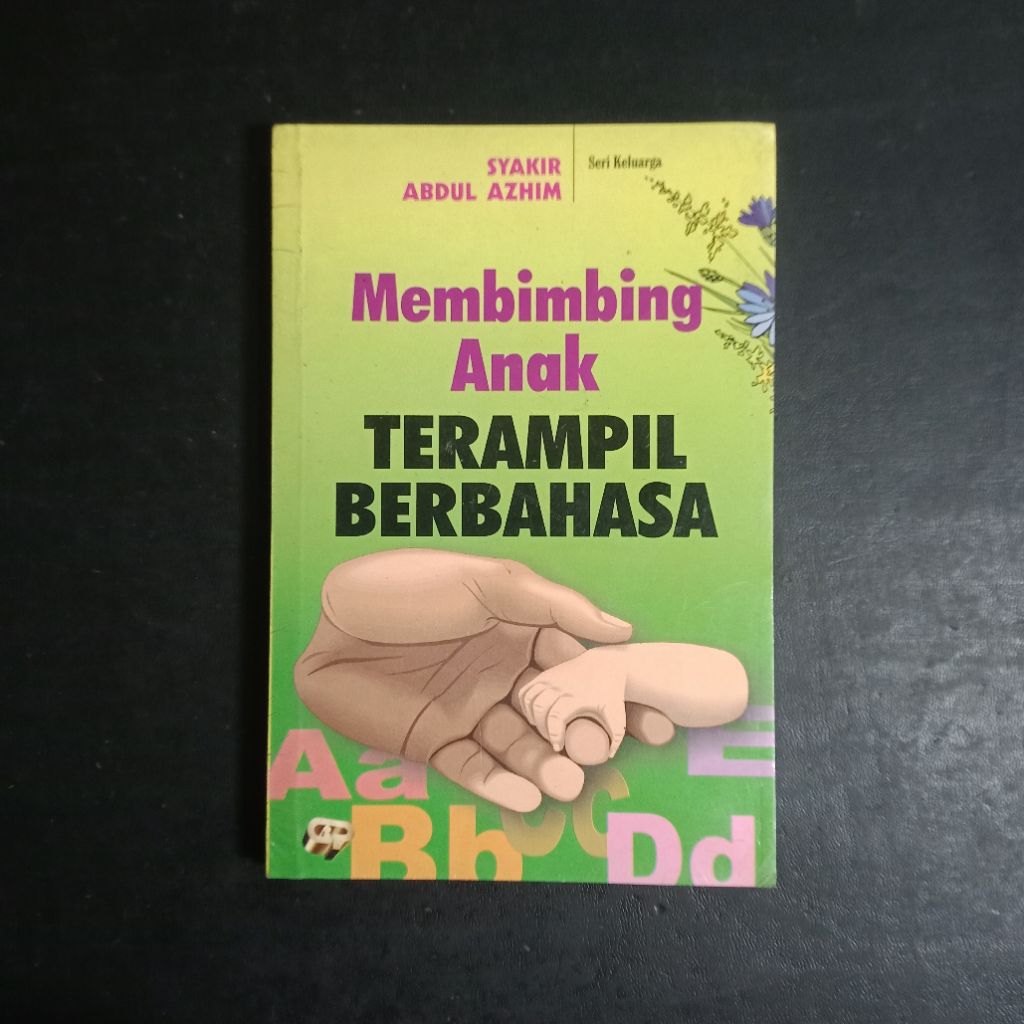 Membimbing Anak Terampil Berbahasa - Syakir & Abdul Azhim