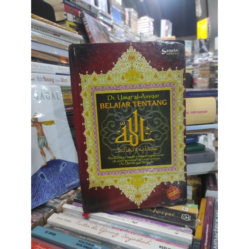 Belajar tentang ALLAh subhanahu wa ta'ala by Dr umar al-asyqar ASLI ORIGINAL