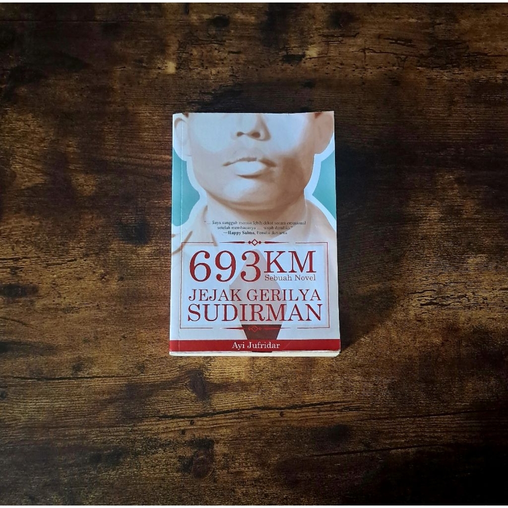 693 KM SEBUAH NOVEL JEJAK GERILYA SUDIRMAN - AYI JUFRIDAR