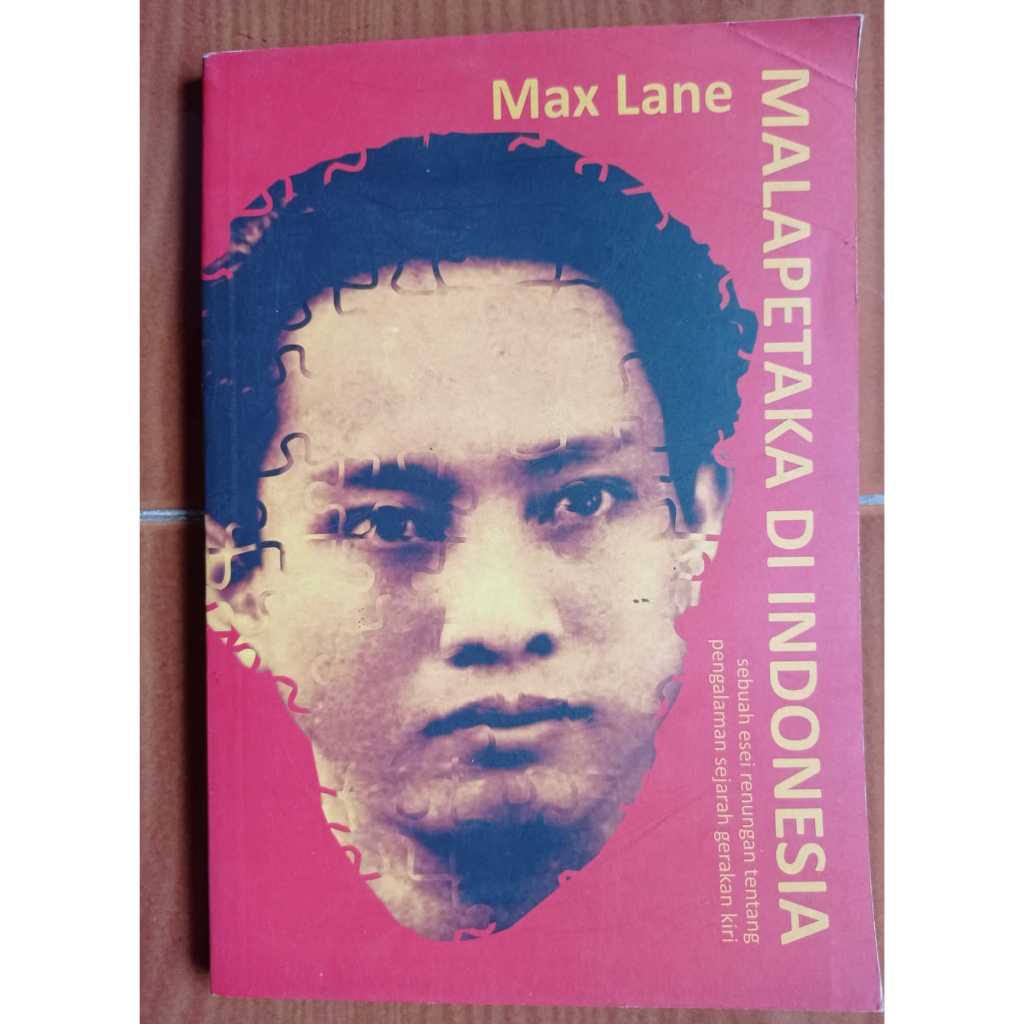 MALAPETAKA DI INDONESIA: SEBUAH ESEI RENUNGAN TENTANG SEJARAH GERAKAN KIRI