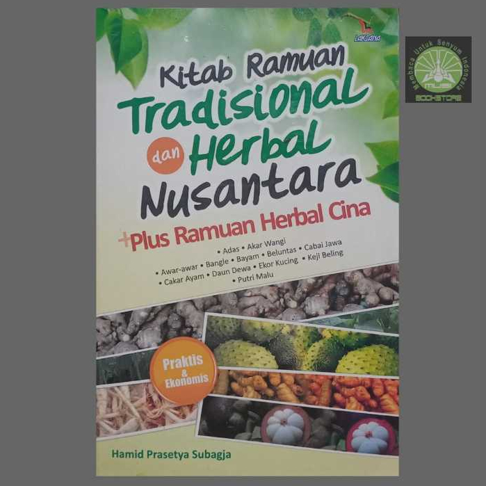 Buku Kitab Ramuan Tradisional dan Herbal Nusantara + Herbal Cina - Hamid Prasetyo Subagja - Laksana