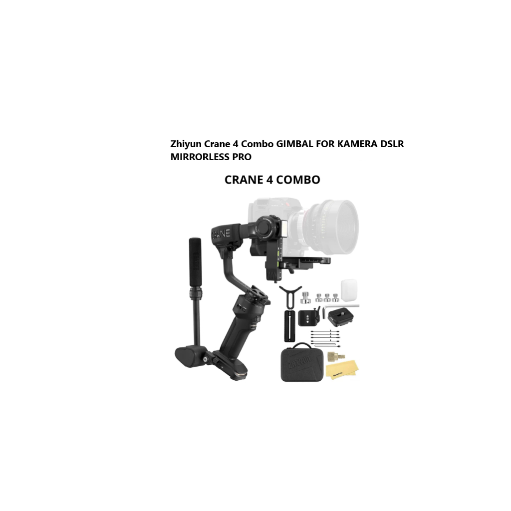 Zhiyun Crane 4 Combo GIMBAL FOR KAMERA DSLR MIRRORLESS PRO