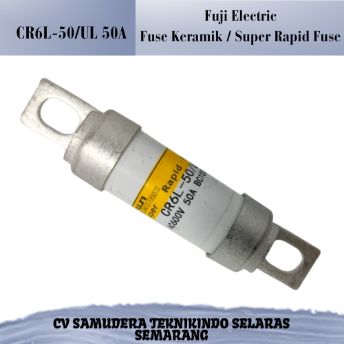 Fuji Electric CR6L-50/UL 50A Fuse Keramik / Super Rapid Fuse