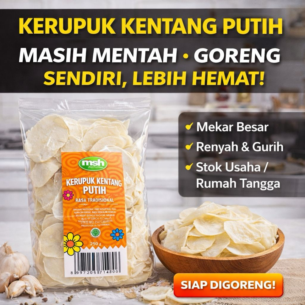 MSH Kerupuk Kentang Putih 250g (MENTAH) , Kerupuk Kentang Gurih , Kerupuk Kentang Enak , Kerupuk Ken