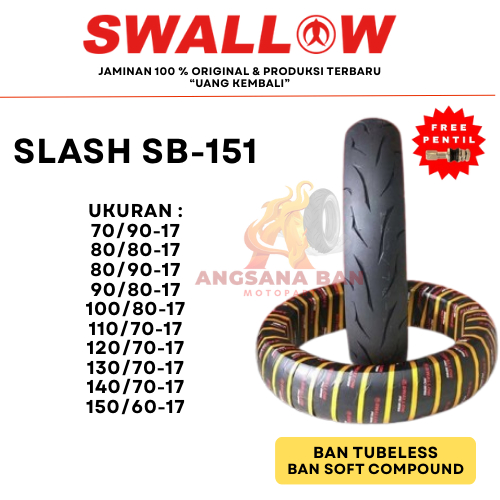 BAN MOTOR SWALLOW SLASH SB-151 RING 17 70/90-17 80/90-17 80/80-17 & 90/80-17 TUBELESS - ORIGINAL SWA