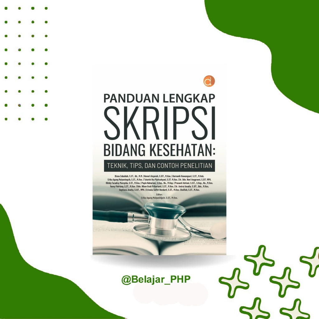 Buku Panduan Lengkap Skripsi Bidang Kesehatan: Teknik, Tips, dan Contoh Penelitian