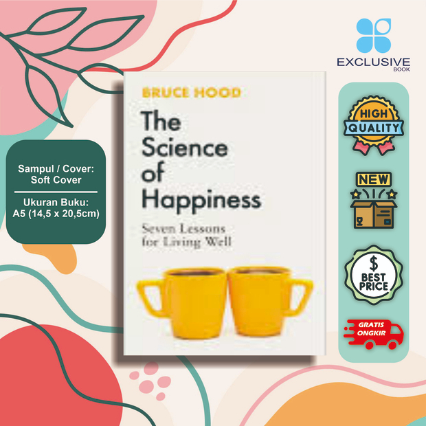 The Science of Happiness - Seven Lessons for Living Well Bruce Hood