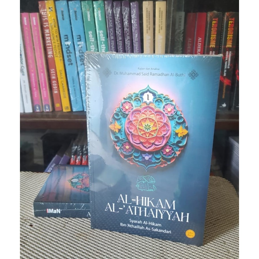 AL-HIKAM AL-ATHAIYYAH Syarah Al-Hikam Ibn Athaillah As-Sakandari Dr. Muhammad Said Ramadhan Al-Buthi