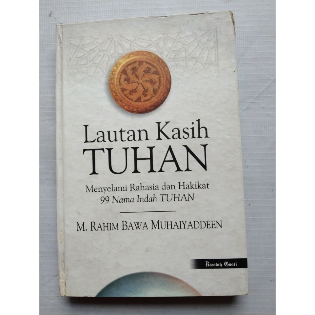 Buku Agama Islam LAUTAN KASIH TUHAN MENYELAMI RAHASIA DAN HAKIKAT 99 NAMA INDAH TUHAN - Rahim Bawa M