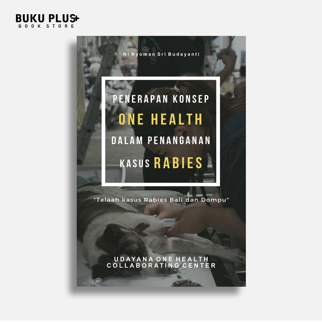 Buku Penerapan Konsep One Health dalam Penanganan Kasus Rabies | Buku Kedokteran Hewan | Deepublish