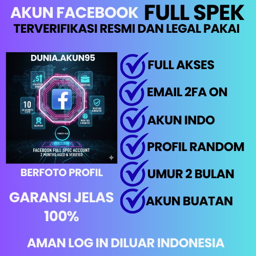 AKUN FACEBOOK FULL SPEK LEGALITAS TERVERIFIKASI UMUR 2 BULAN