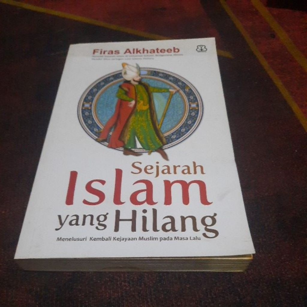 SEJARAH ISLAM YANG HILANG - FIRAS ALKATEEB