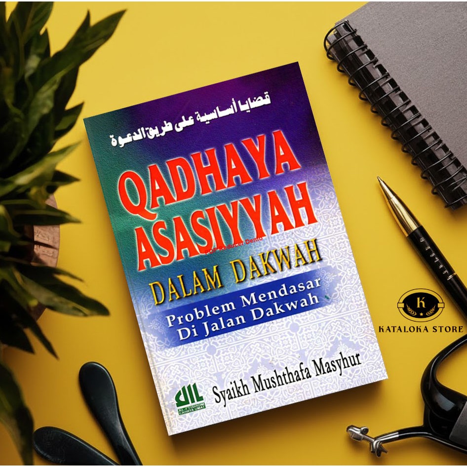 Buku Qadhaya Asasiyyah dalam Dakwah - Syaikh Mushthafa Masyhur - Strategi Dakwah