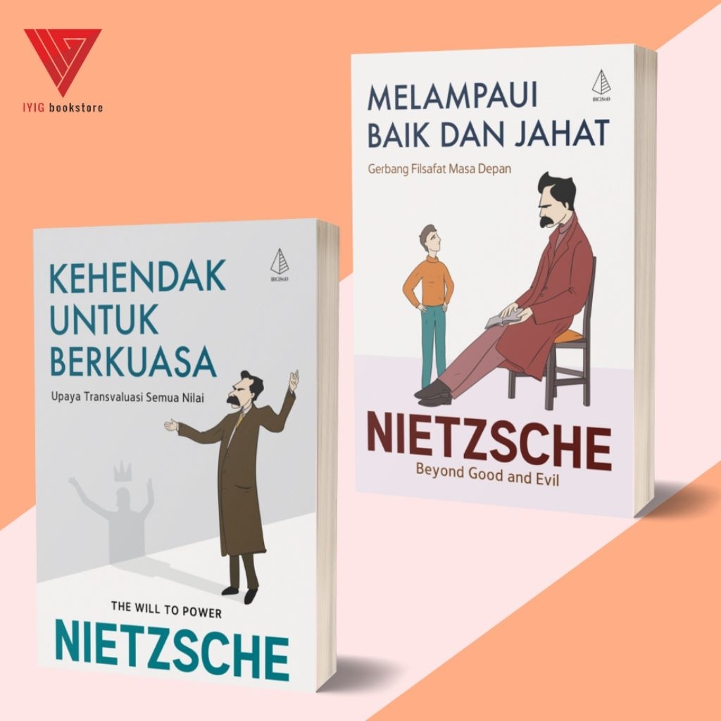 Iyig - Buku Filsafat Friedrich Nietzsche - Kehendak untuk Berkuasa & Melampaui Baik dan Jahat