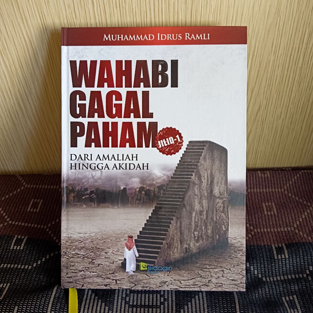 Wahabi Gagal Paham Jilid 1: Dari Amaliah Hingga Akidah (Muhammad Idrus Ramli)