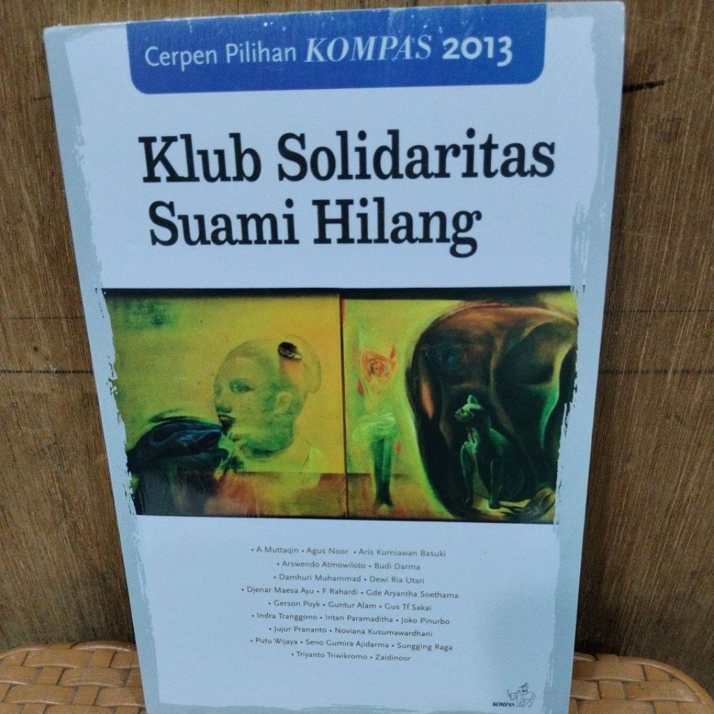 BUKU BARU ORIGINAL SEGEL Klub Solidaritas Suami Hilang(Cerpen Pilihan KOMPAS 2013