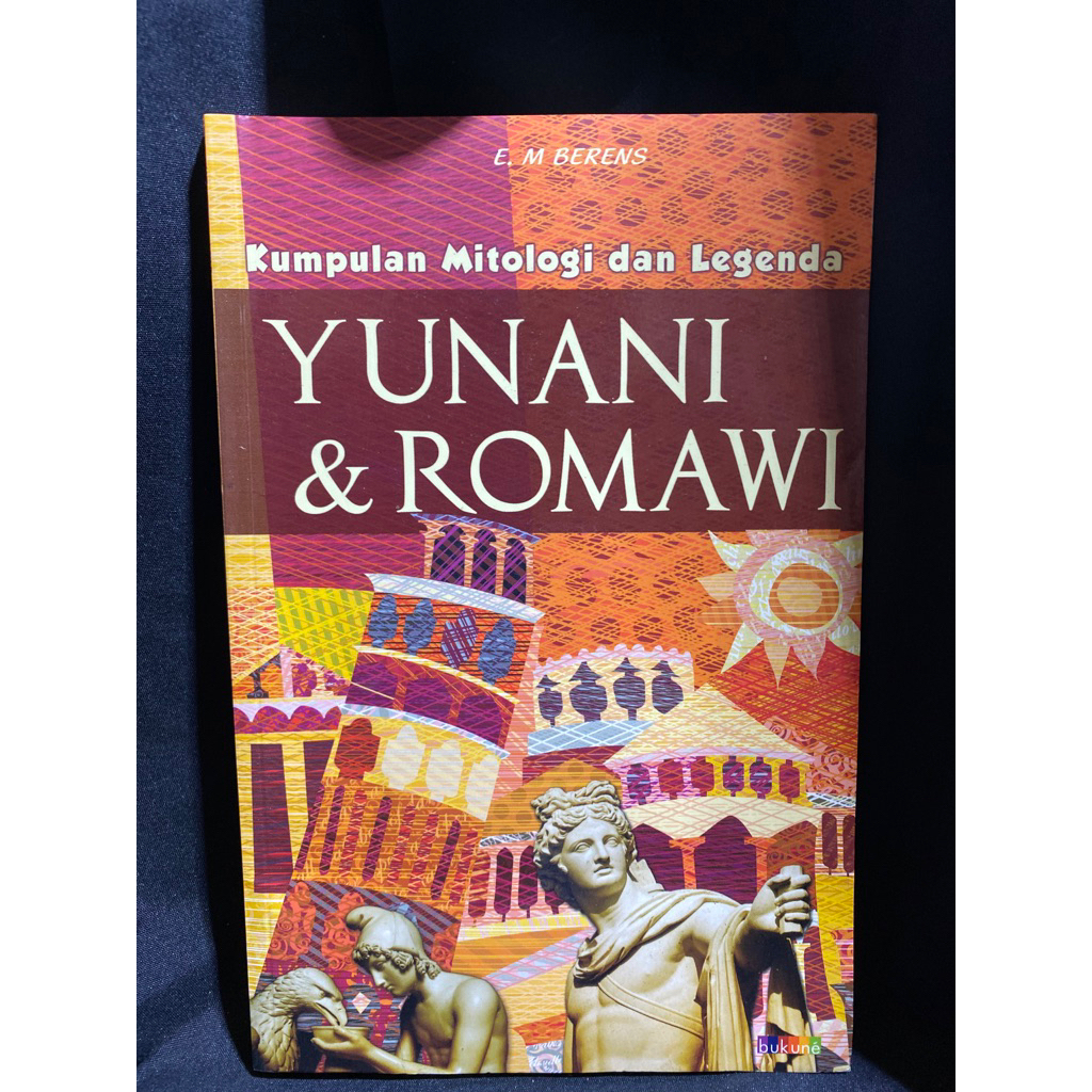 Buku Original KUMPULAN MITOLOGI DAN LEGENDA YUNANI DAN ROMAWI - E. M BERENS