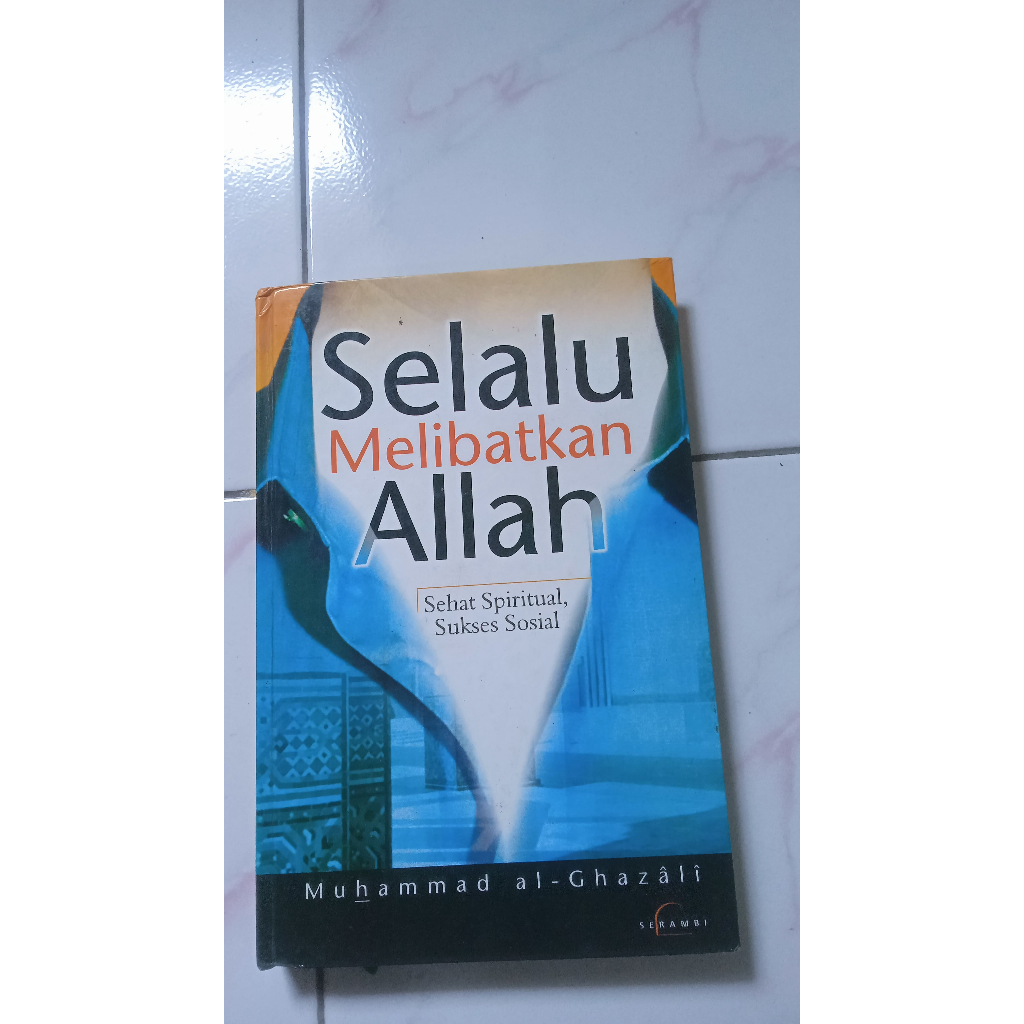Selalu Melibatkan Allah - Muhammad al-Ghazali