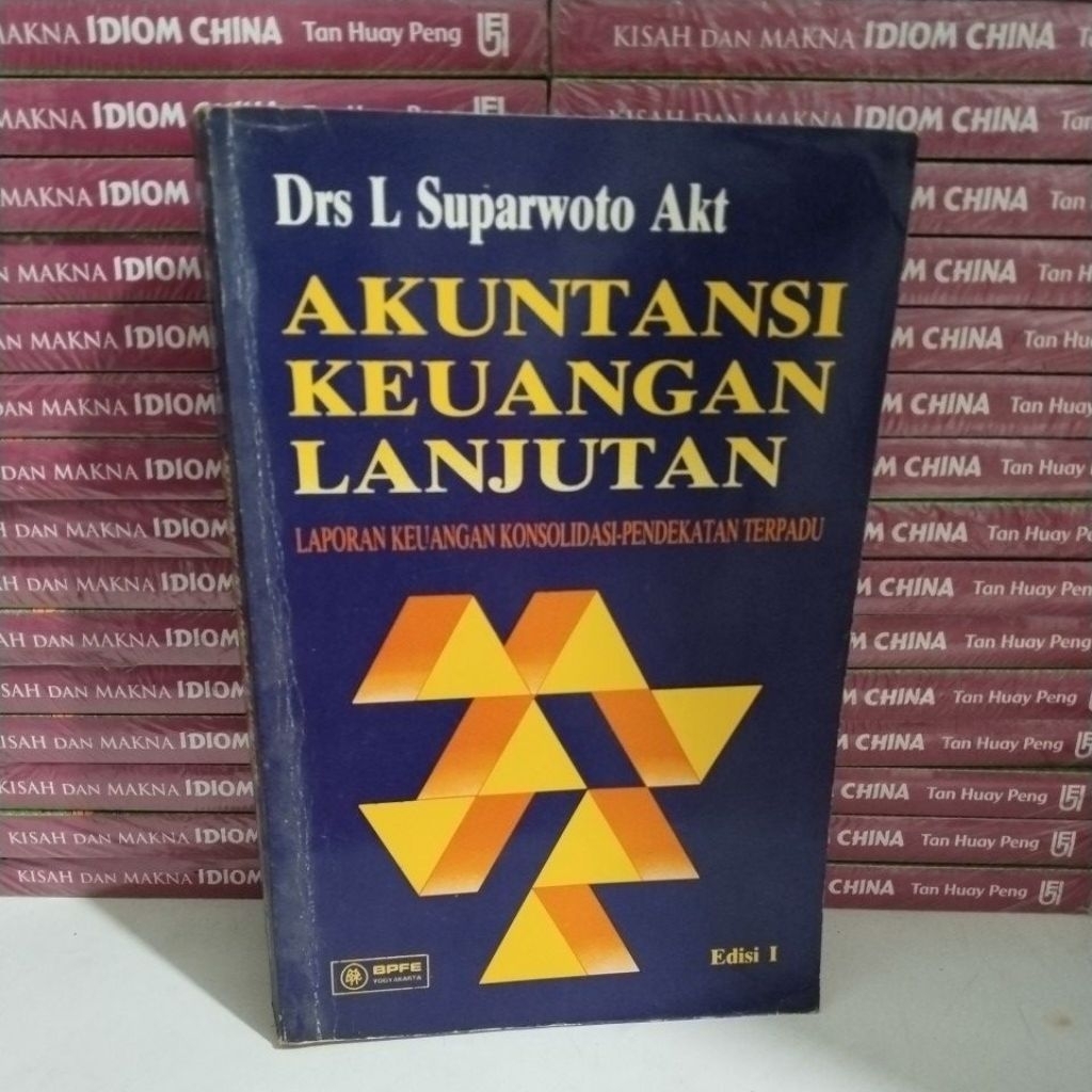 BUKU AKUNTANSI KEUANGAN LANJUTAN LAPORAN KEUANGAN KONSOLIDASI - PENDEKATAN TERPADU